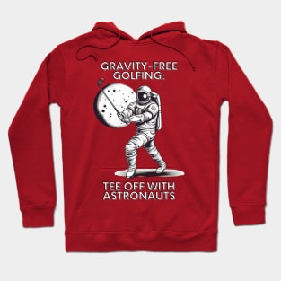 Gravity-Free Golfing: Tee Off with Astronauts Astronaut Golf Hoodie